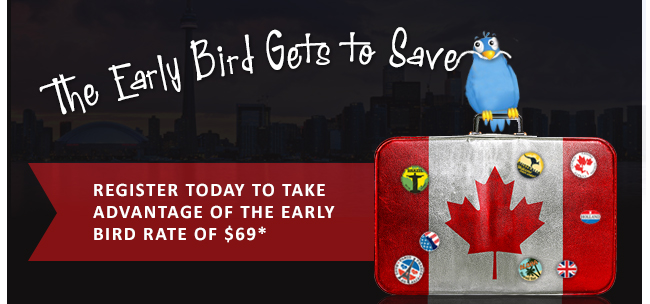The Early Bird Gets to Save. Register today to take advantage of the early bird rate of $69*